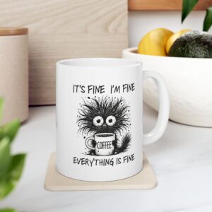 It’s Fine. I’m Fine. Everything is Fine – Cat Mug | Funny Ceramic Coffee Cup for Cat Lovers. Whimsical 11oz & 15oz Coffee Cup for Cat Lovers, Perfect Gift for Birthdays & Holidays