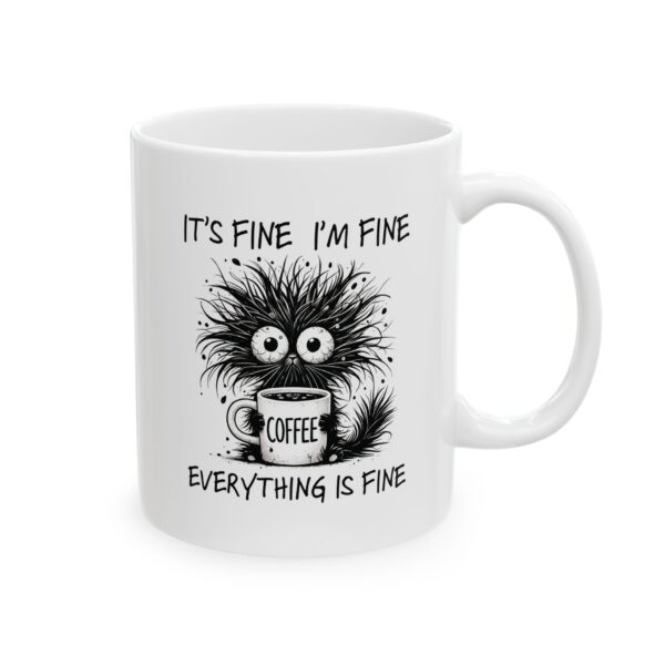 It’s Fine. I’m Fine. Everything is Fine – Cat Mug | Funny Ceramic Coffee Cup for Cat Lovers. Whimsical 11oz & 15oz Coffee Cup for Cat Lovers, Perfect Gift for Birthdays & Holidays - Image 3